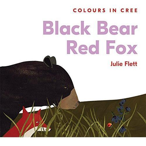 Black Bear Red Fox: Colours in Cree - Board Book