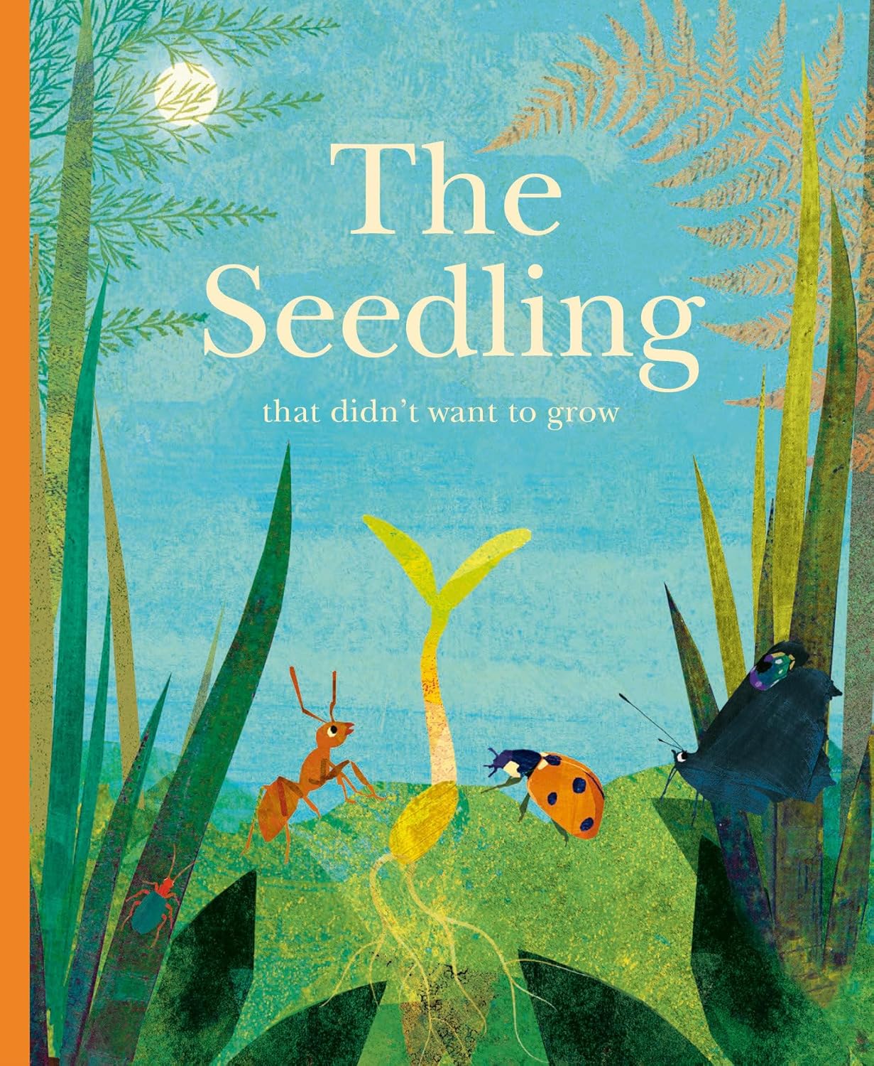 The Seedling That Didn't Want to Grow - Hardcover Picture Book