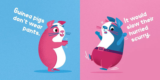 Guinea Pigs Don't Wear Pants - Hardcover Picture Book