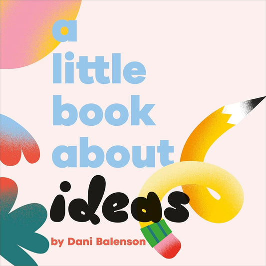 A Little Book About Ideas - Board Book