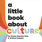A Little Book About Culture - Board Book