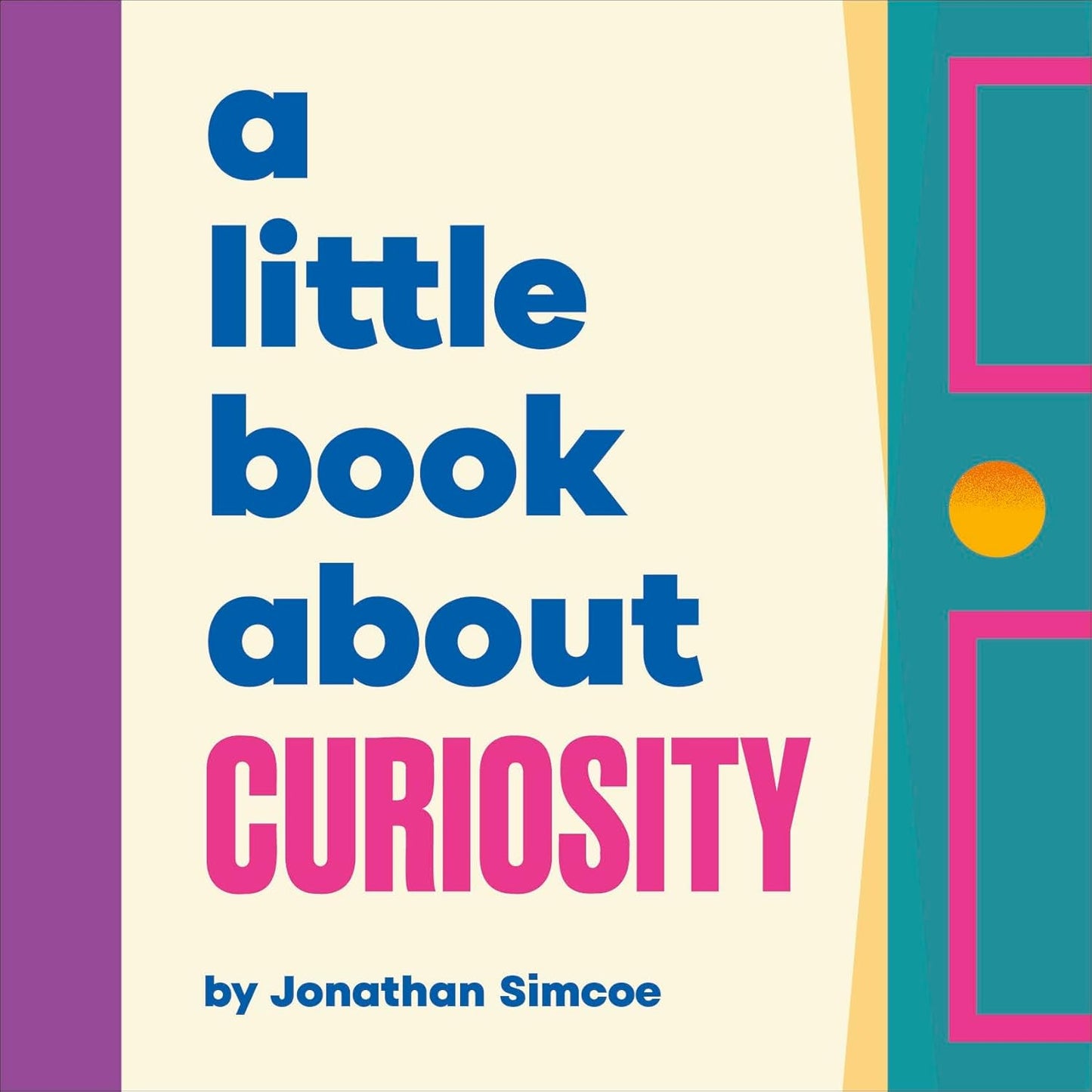 A Little Book About Curiosity - Board Book