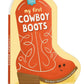 My First Cowboy Boots - Board Book