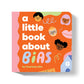 A Little Book About Bias - Board Book