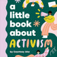A Little Book About Activism - Board Book