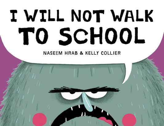 I Will Not Walk to School - Hardcover Picture Book