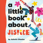 A Little Book About Justice - Board Book