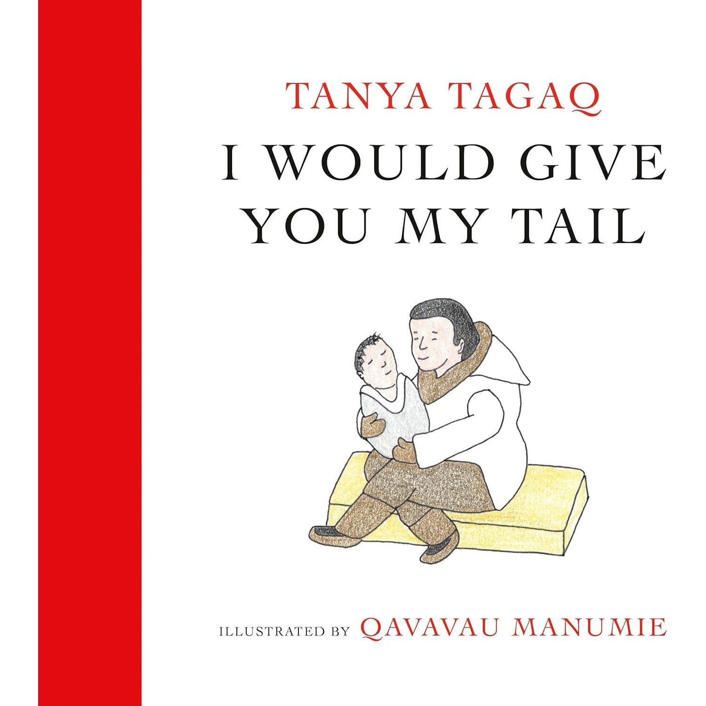 I Would Give You My Tail - Hardcover Picture Book