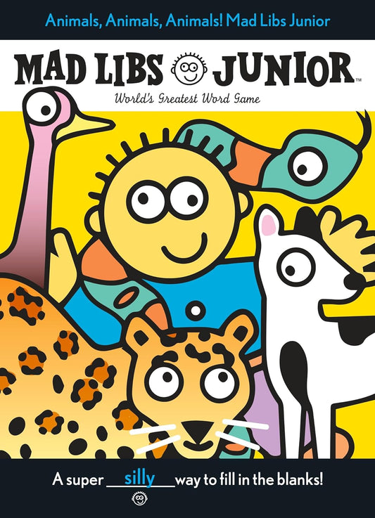 Mad Libs Junior: Animals, Animals, Animals!