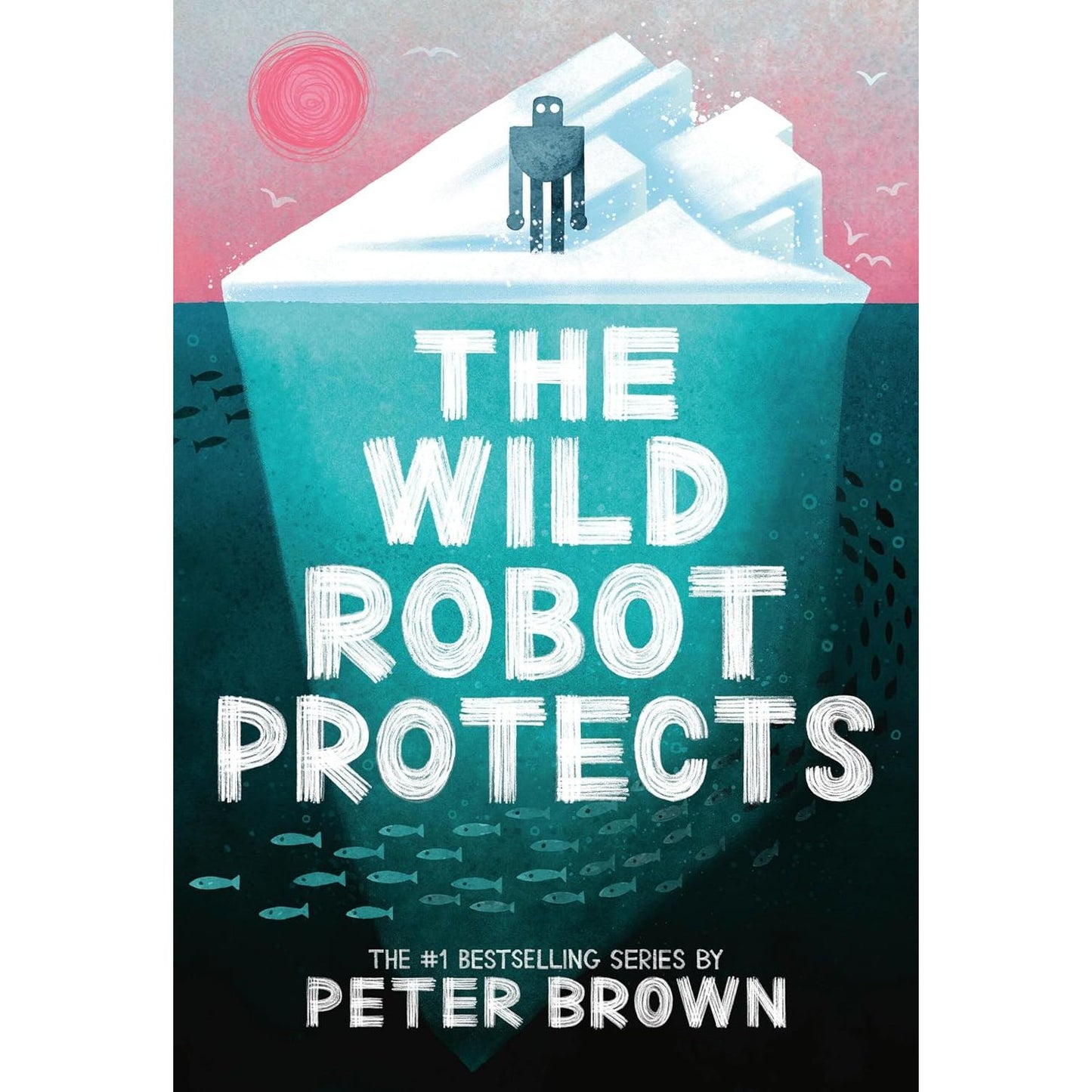 The Wild Robot Protects (Book Three) - Hardcover Book