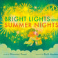 Bright Lights & Summer Nights - Hardcover Picture Book