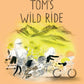 Tom's Wild Ride - Hardcover Picture Book