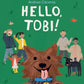 Hello, Tobi! - Hardcover Picture Book
