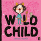Wild Child - Hardcover Picture Book