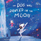 The Dog Who Danced on the Moon - Paperback Picture Book