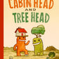 Cabin Head & Tree Head: Book 1 - Paperback Book