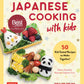 Japanese Cooking with Kids - Hardcover Book