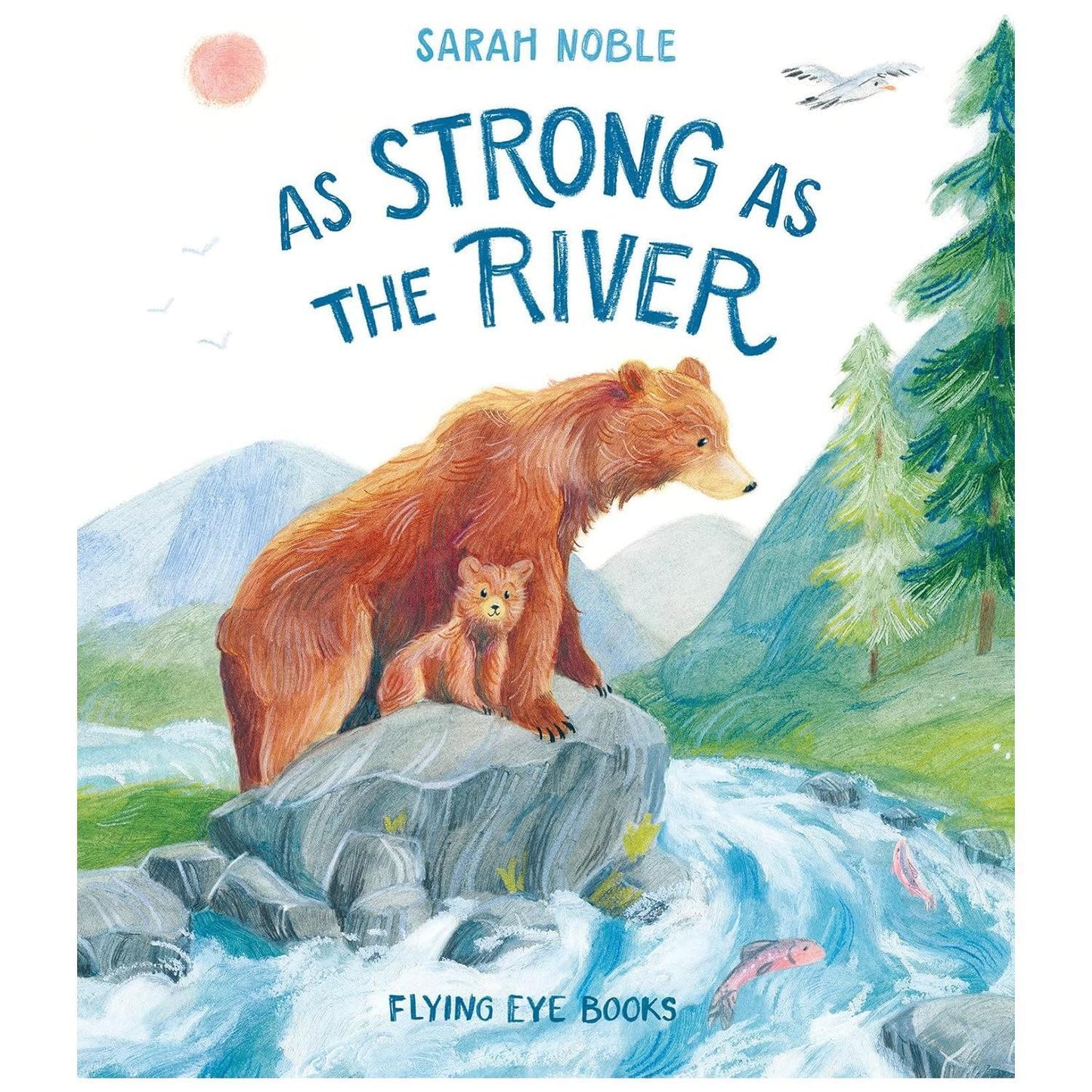 As Strong as the River - Hardcover Picture Book