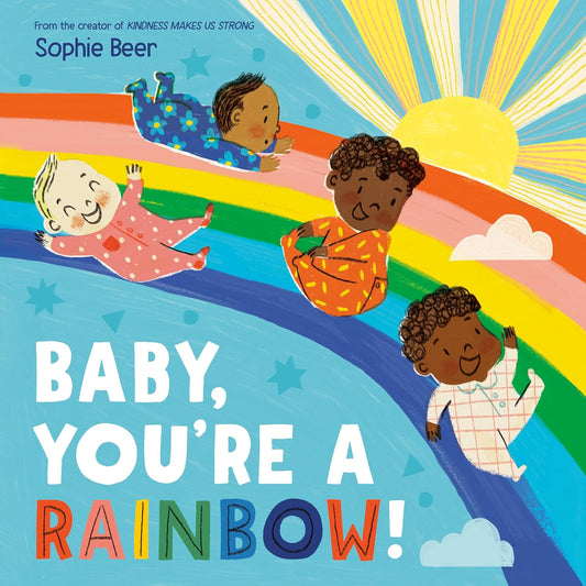 Baby, You're a Rainbow - Board Book