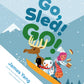 Go, Sled! Go! - Hardcover Picture Book