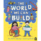 The World We Can Build - Hardcover Picture Book