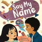 Say My Name - Hardcover Picture Book