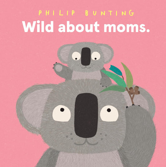 Wild About Moms - Hardcover Picture Book