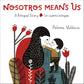 Nosotros Means Us - Bilingual Board Book