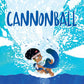 Cannonball - Hardcover Picture Book
