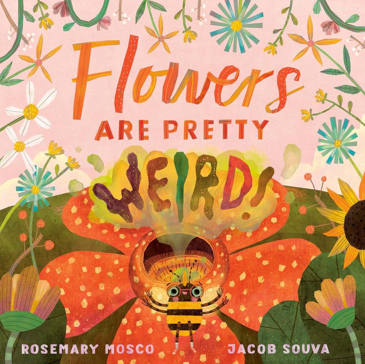 Flowers are Pretty . . . Weird - Hardcover Picture Book