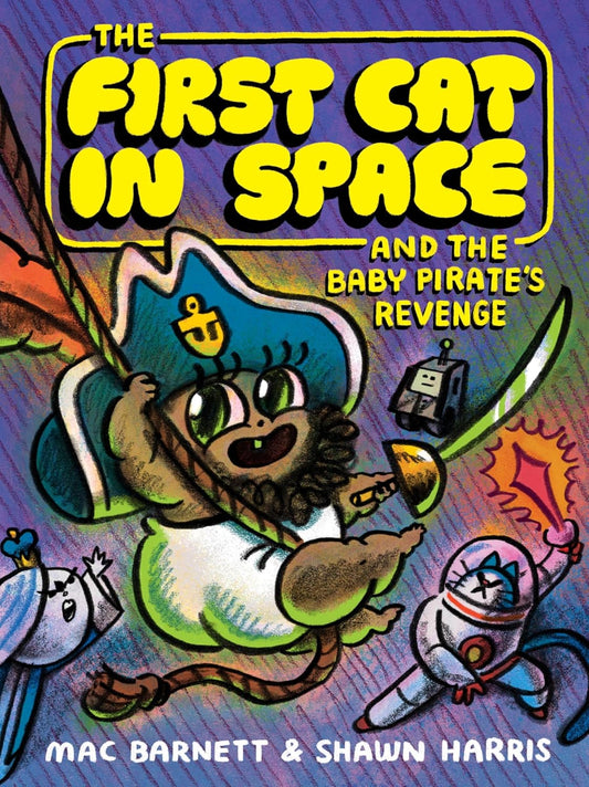 The First Cat in Space and The Baby Pirate's Revenge - Hardcover Graphic Novel (Book 4)