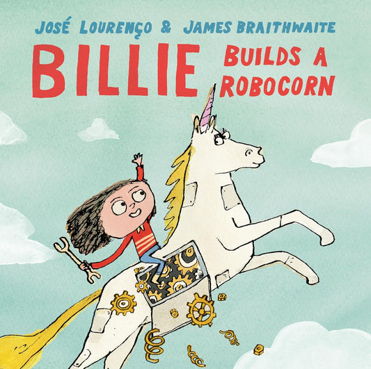 Billie Builds a Robocorn - Hardcover Picture Book