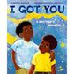 I Got You - Hardcover Picture Book