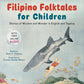 Filipino Folktales for Children - Bilingual Hardcover Book