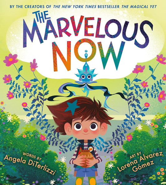 The Marvelous Now - Hardcover Picture Book