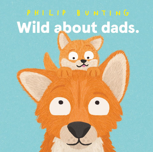 Wild About Dads - Hardcover Picture Book