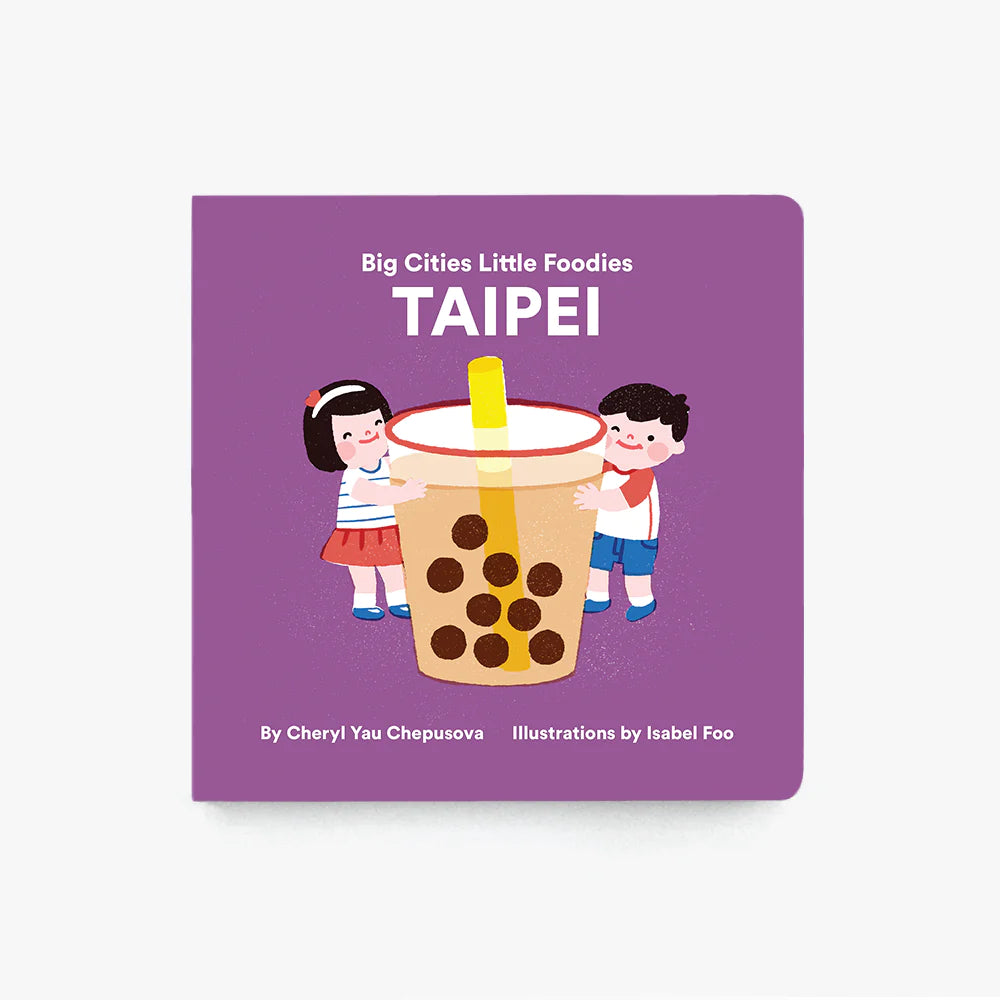 Big Cities Little Foodies: Taipei - Bilingual Chinese & English Board Book