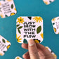 Just Grow With the Flow Sticker