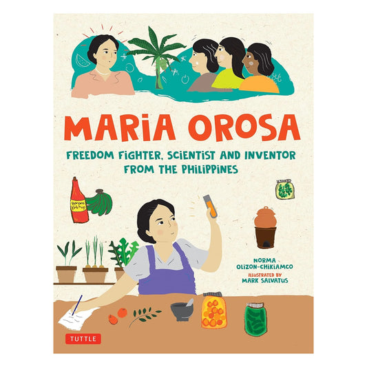 Maria Orosa: Freedom Fighter, Scientist and Inventor From the Philippines - Hardcover Picture Book