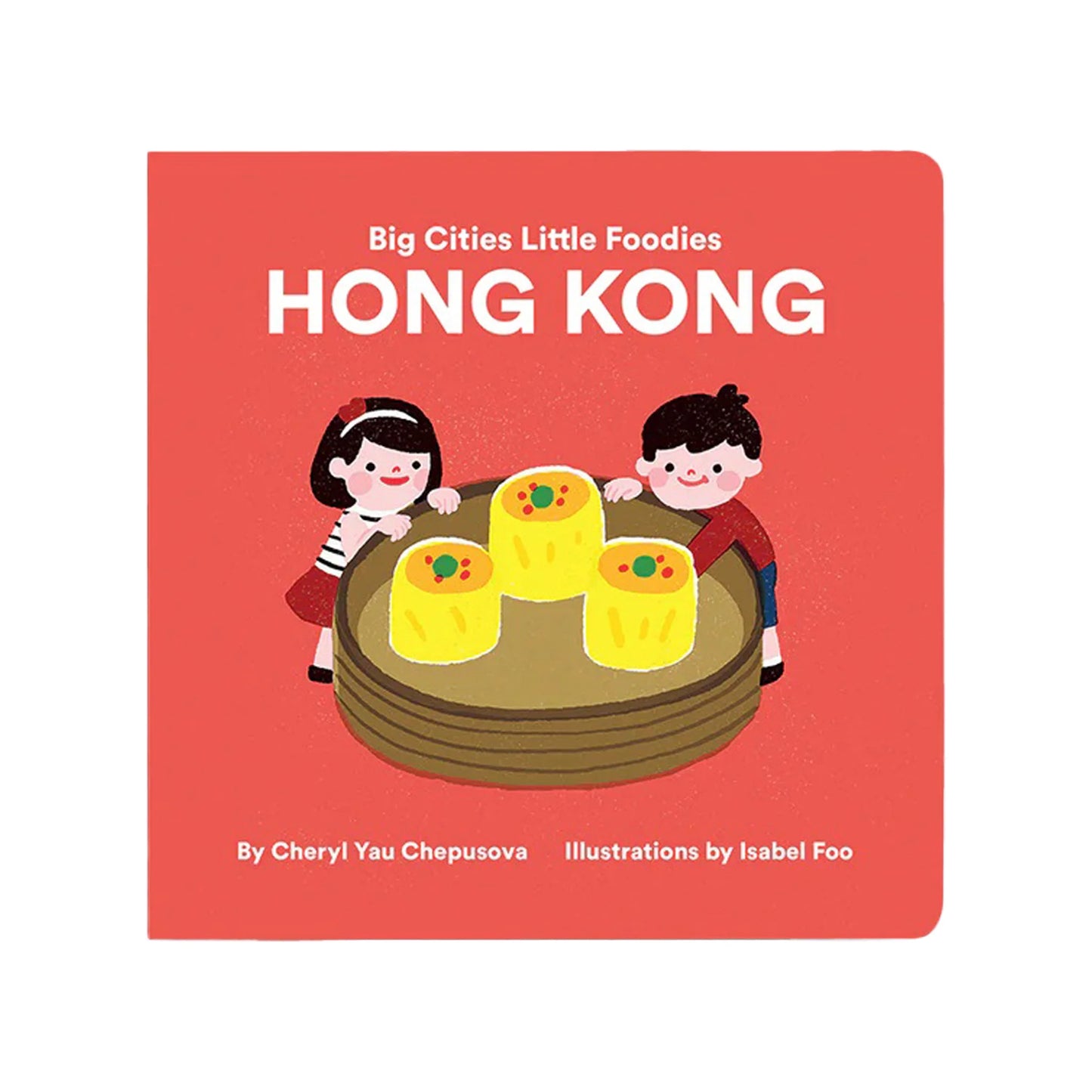 Big Cities Little Foodies: Hong Kong - Bilingual Board Book