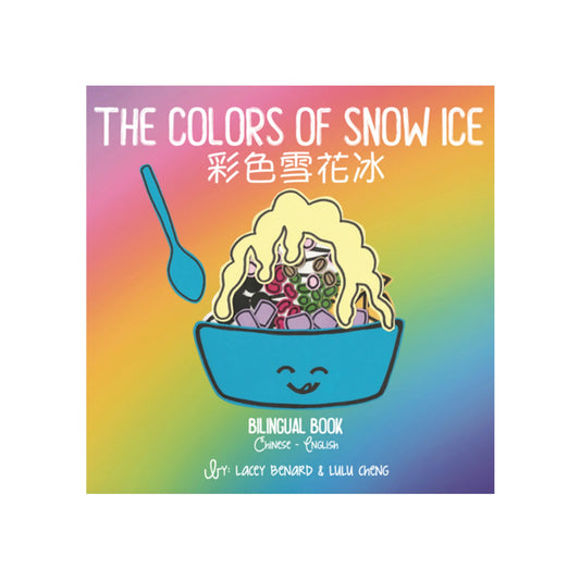 The Colors of Snow Ice - A Bitty Bao Bilingual Board Book