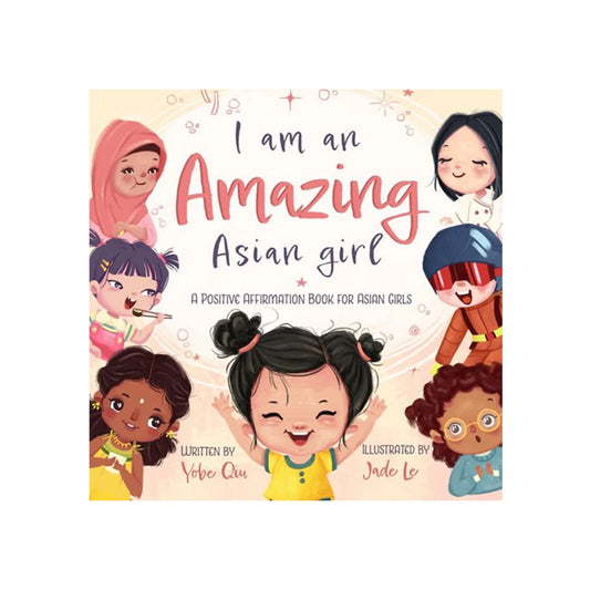 I Am an Amazing Asian Girl - A Bilingual Picture Book
